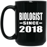 Biologist Since 2018 - 15 Oz Coffee Mug Black