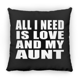 All I Need Is Love And My Aunt - Throw Pillow Black