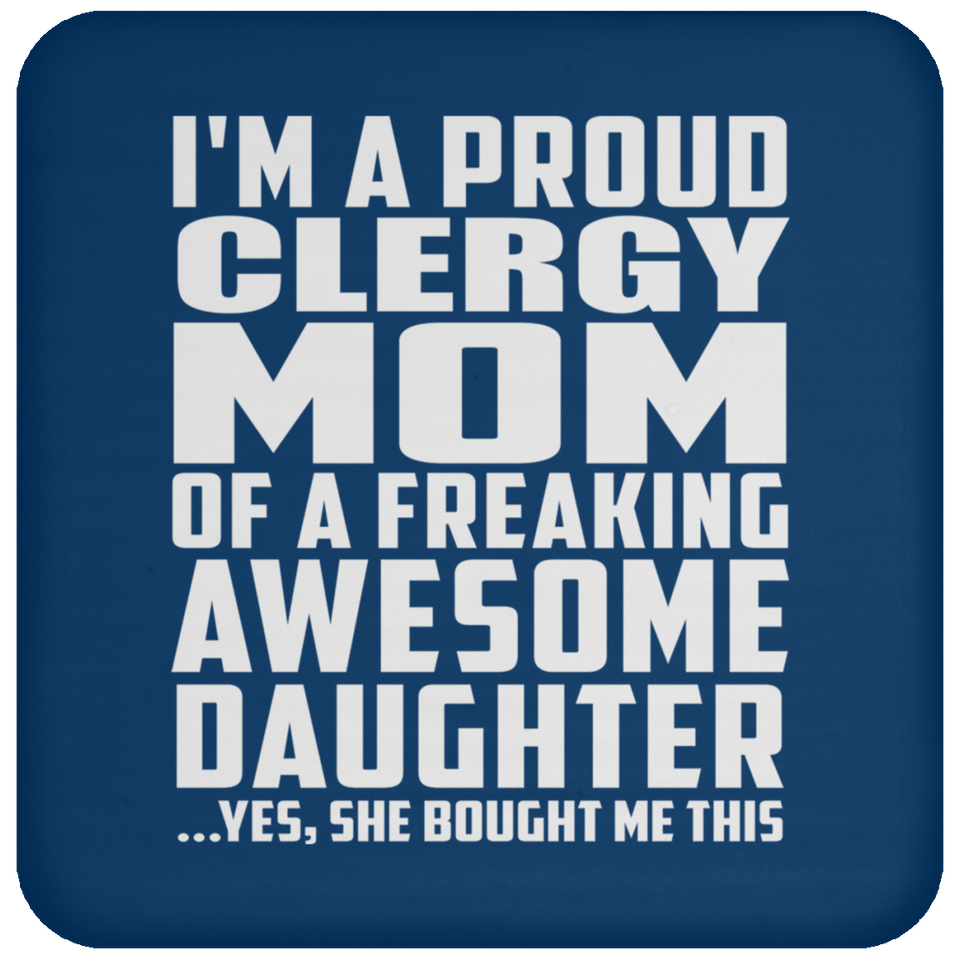 Proud Clergy Mom Of Awesome Daughter - Drink Coaster