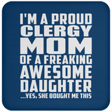 Proud Clergy Mom Of Awesome Daughter - Drink Coaster