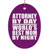 Attorney By Day World's Best Mom By Night - Oval Ornament