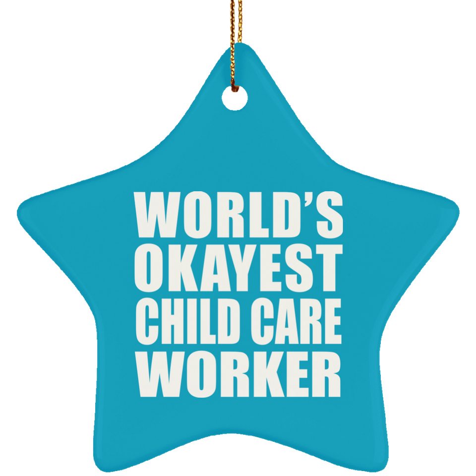 World's Okayest Child Care Worker - Star Ornament