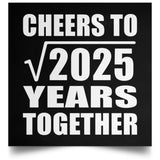 45th Anniversary Cheers To Square Root of 2025 Years Together - Poster Square