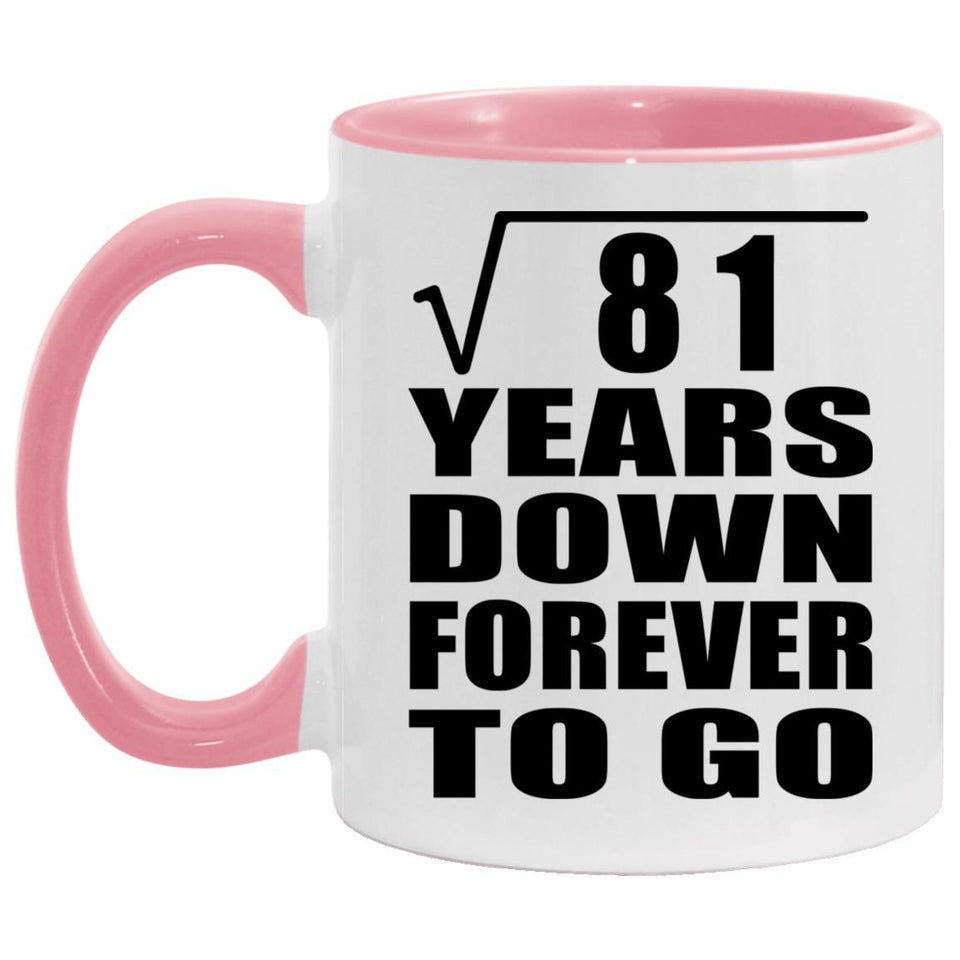 9th Anniversary Square Root of 81 Years Down Forever To Go - 11oz Accent Mug Pink
