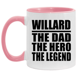 Willard The Dad The Hero The Legend - 11oz Accent Mug Pink