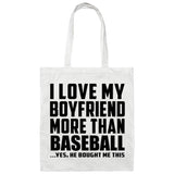 I Love My Boyfriend More Than Baseball - Tote Bag White