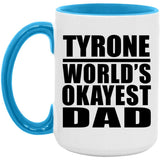 Tyrone World's Okayest Dad - 15oz Accent Mug Blue