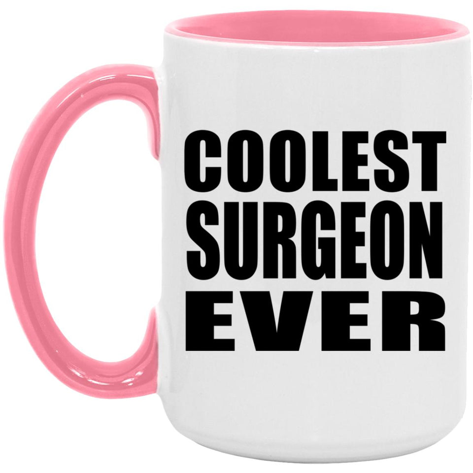 Coolest Surgeon Ever - 15oz Accent Mug Pink