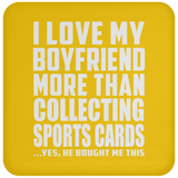 I Love My Boyfriend More Than Collecting Sports Cards - Drink Coaster