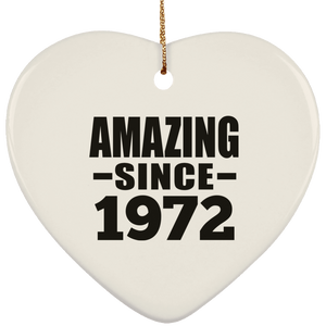 52nd Birthday Amazing Since 1972 - Heart Ornament