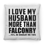 I Love My Husband More Than Falconry - Throw Pillow