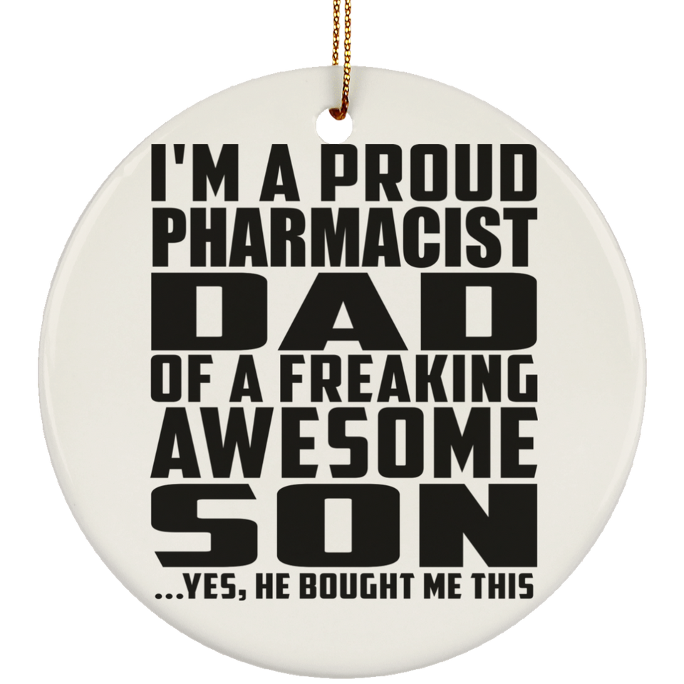 Proud Pharmacist Dad Of Awesome Son - Circle Ornament