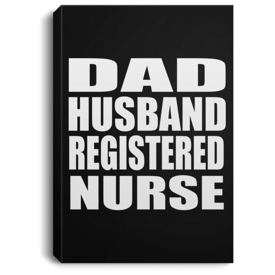 Dad Husband Registered Nurse - Canvas Portrait