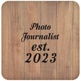 Photo Journalist Established Est. 2023 - Drink Coaster C