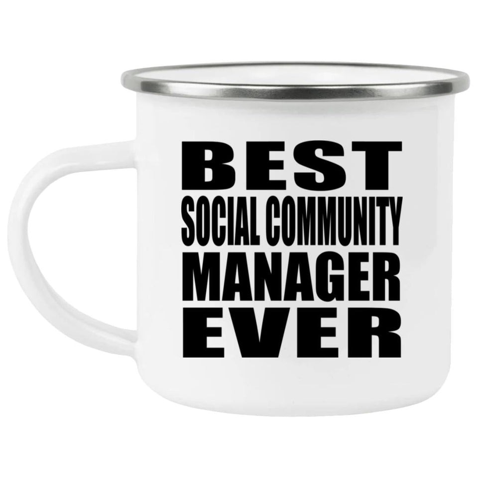 Best Social Community Manager Ever - 12oz Camping Mug
