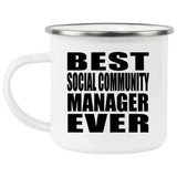 Best Social Community Manager Ever - 12oz Camping Mug