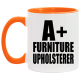 A+ Furniture Upholsterer - 11oz Accent Mug Orange