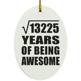 115th Birthday Square Root of 13225 Years of Being Awesome - Oval Ornament