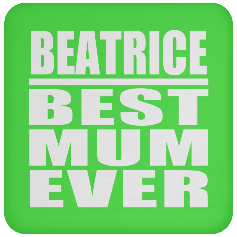 Beatrice Best Mum Ever - Drink Coaster