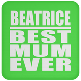 Beatrice Best Mum Ever - Drink Coaster