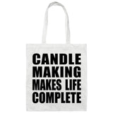 Candle Making Makes Life Complete - Tote Bag White