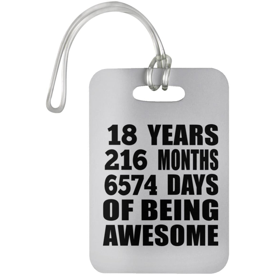 18th Birthday 18 Years 216 Months 6574 Days Of Awesome - Luggage Bag Tag