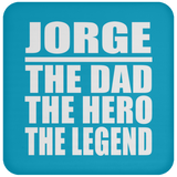 Jorge The Dad The Hero The Legend - Drink Coaster