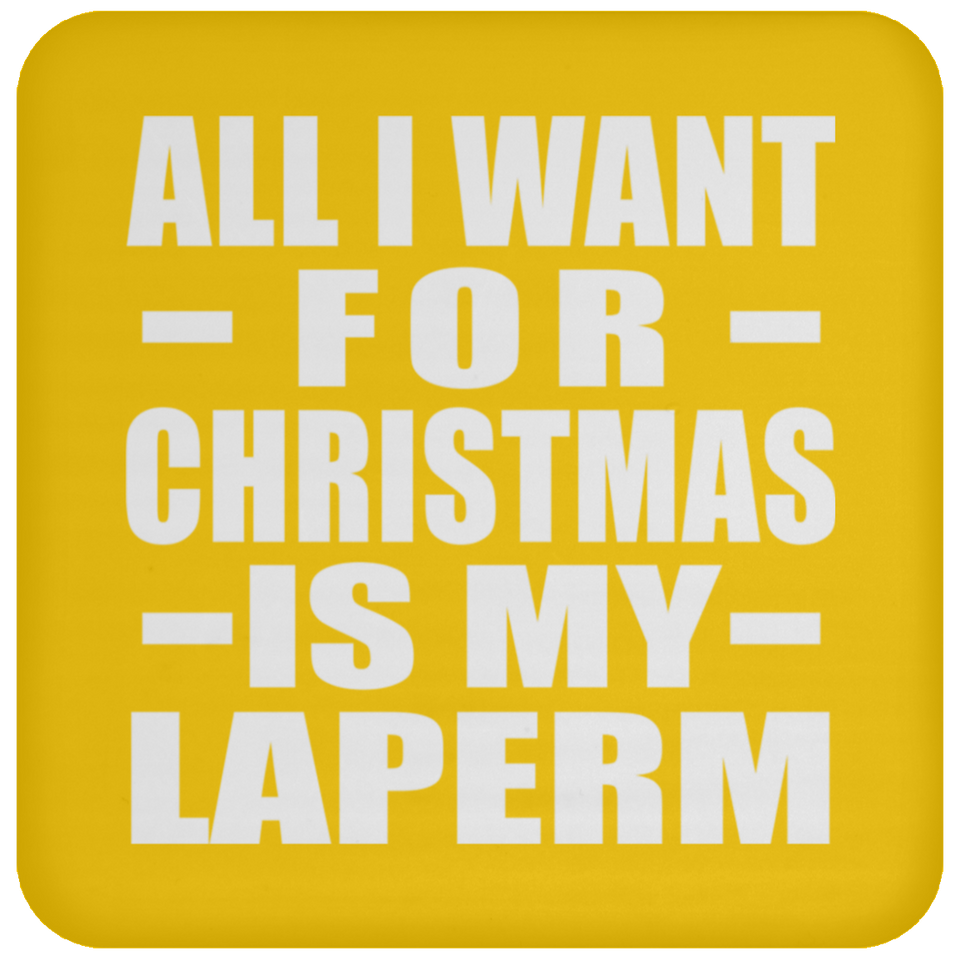 All I Want For Christmas Is My Laperm - Coaster