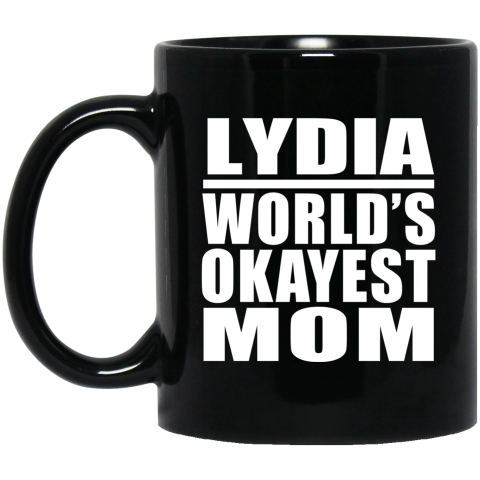Lydia World's Okayest Mom - 11 Oz Coffee Mug Black