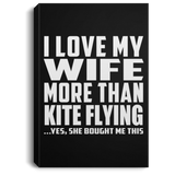 I Love My Wife More Than Kite Flying - Canvas Portrait