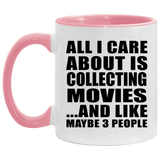 All I Care About Is Collecting Movies - 11oz Accent Mug Pink