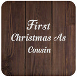 First Christmas As Cousin - Drink Coaster D