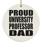 Proud University Professor Dad - Circle Ornament