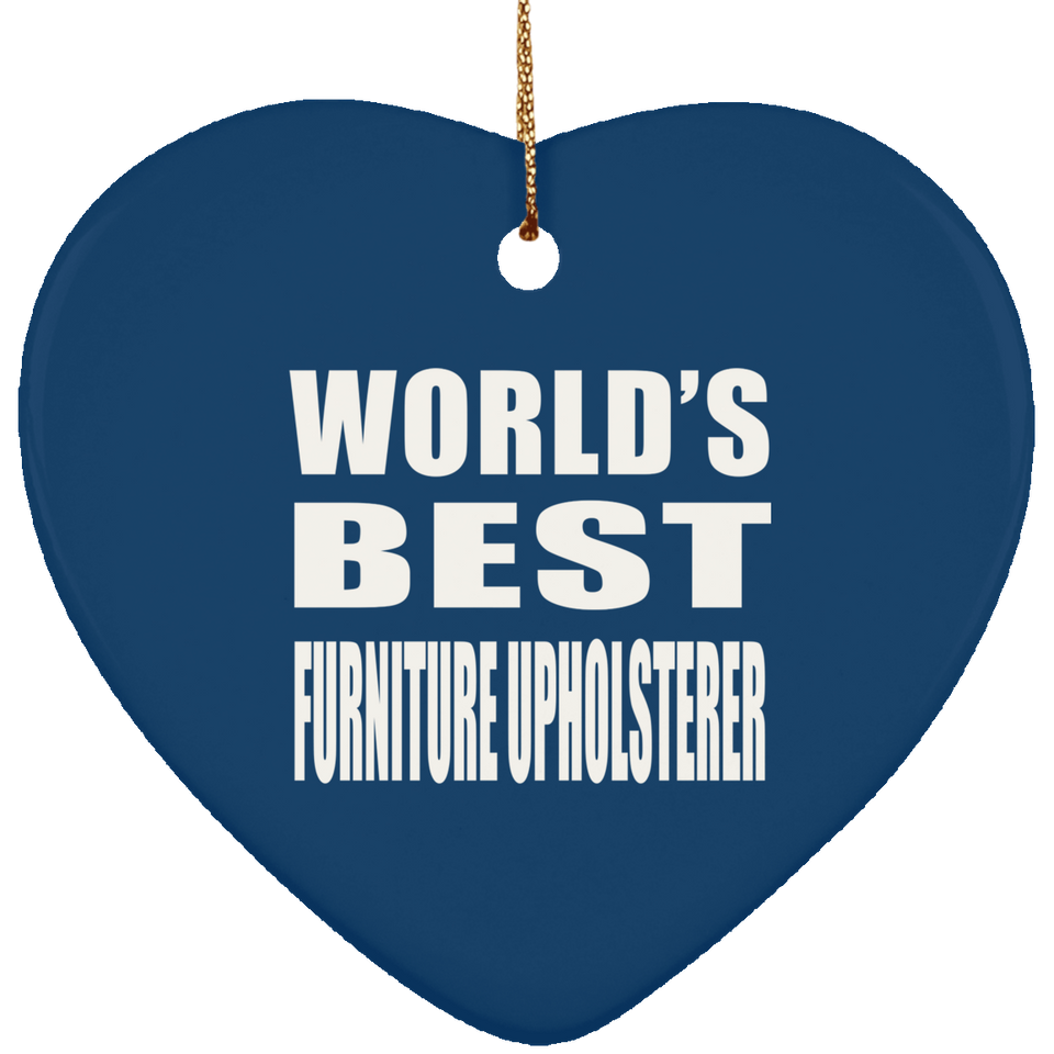 World's Best Furniture Upholsterer - Heart Ornament