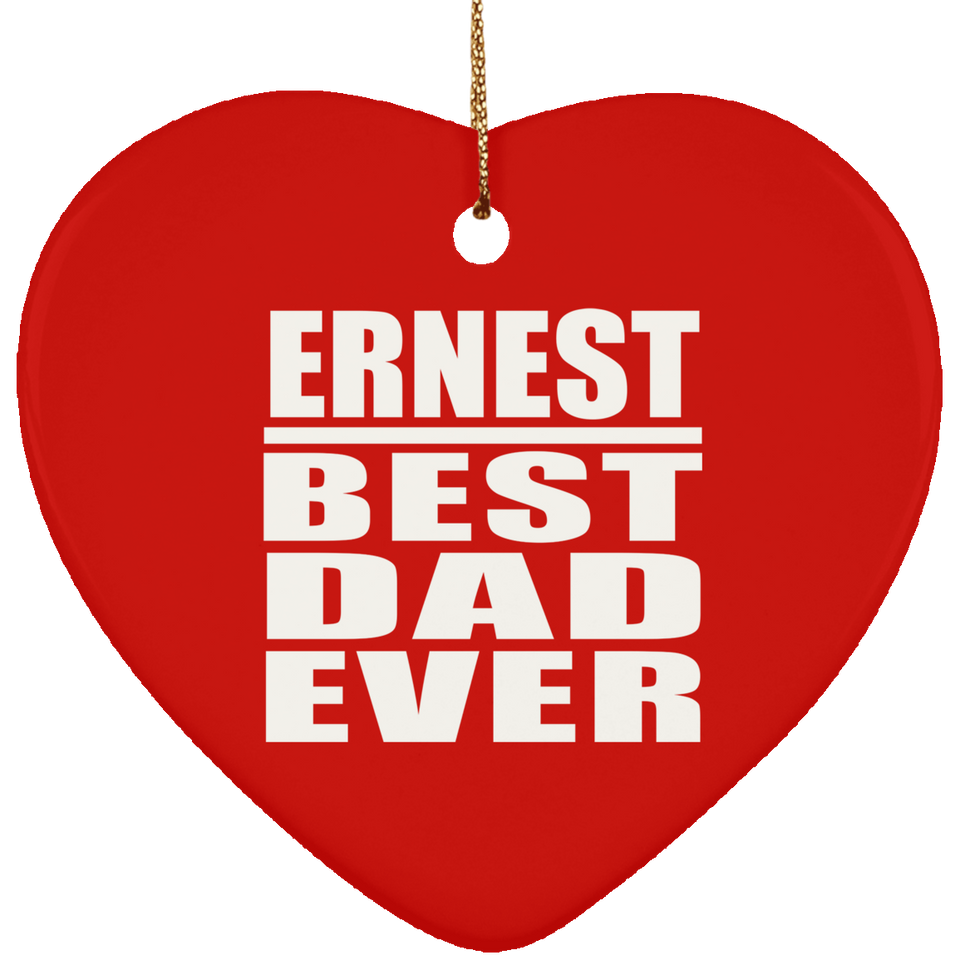 Ernest Best Dad Ever - Heart Ornament