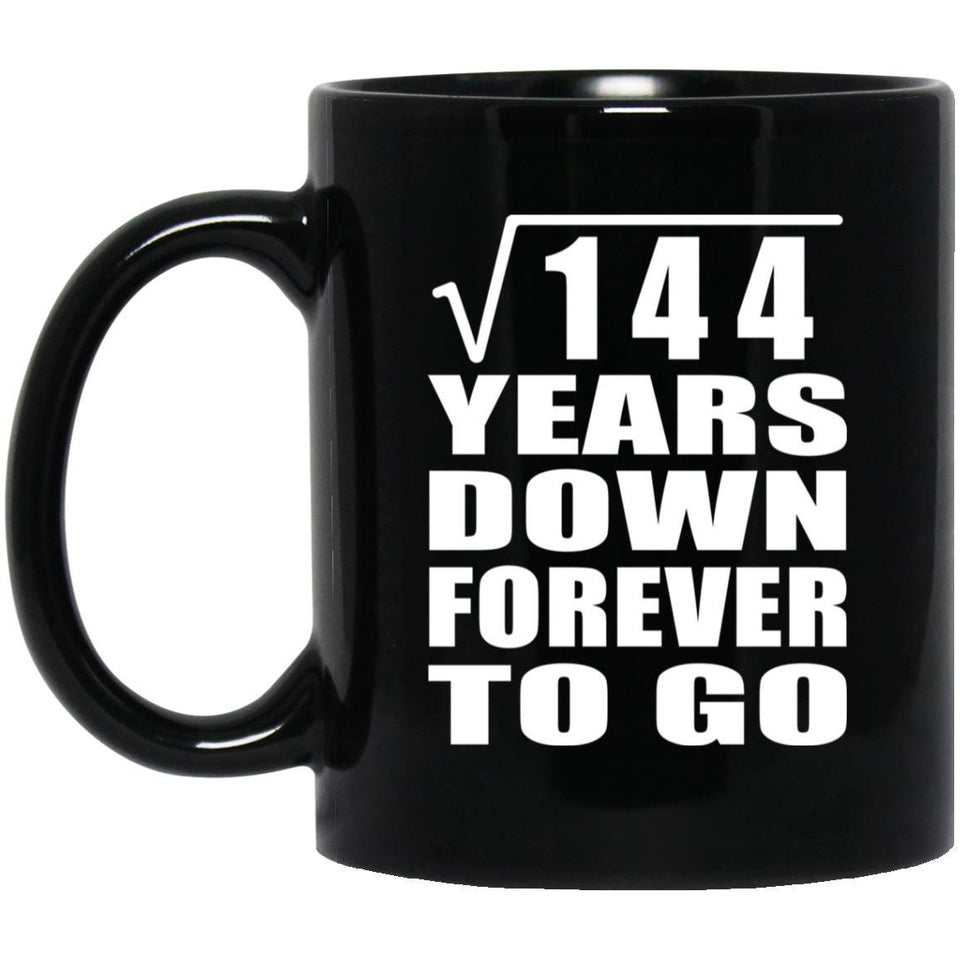 12th Anniversary Square Root of 144 Years Down Forever To Go - 11oz Coffee Mug Black