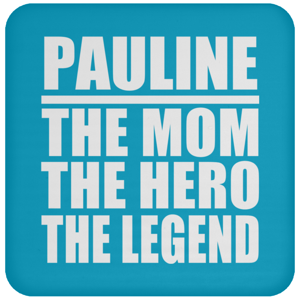 Pauline The Mom The Hero The Legend - Drink Coaster