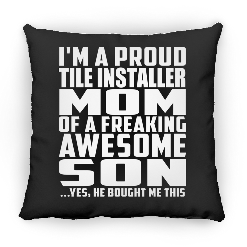 Proud Tile Installer Mom Of Awesome Son - Throw Pillow Black