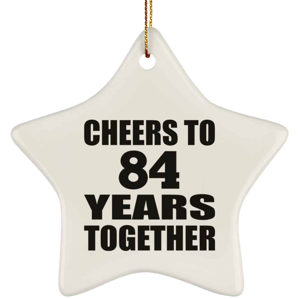 84th Anniversary Cheers To 84 Years Together - Star Ornament