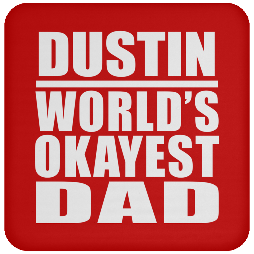 Dustin World's Okayest Dad - Drink Coaster