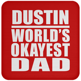 Dustin World's Okayest Dad - Drink Coaster