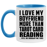 I Love My Boyfriend More Than Tarot Card Reading - 11oz Accent Mug Blue