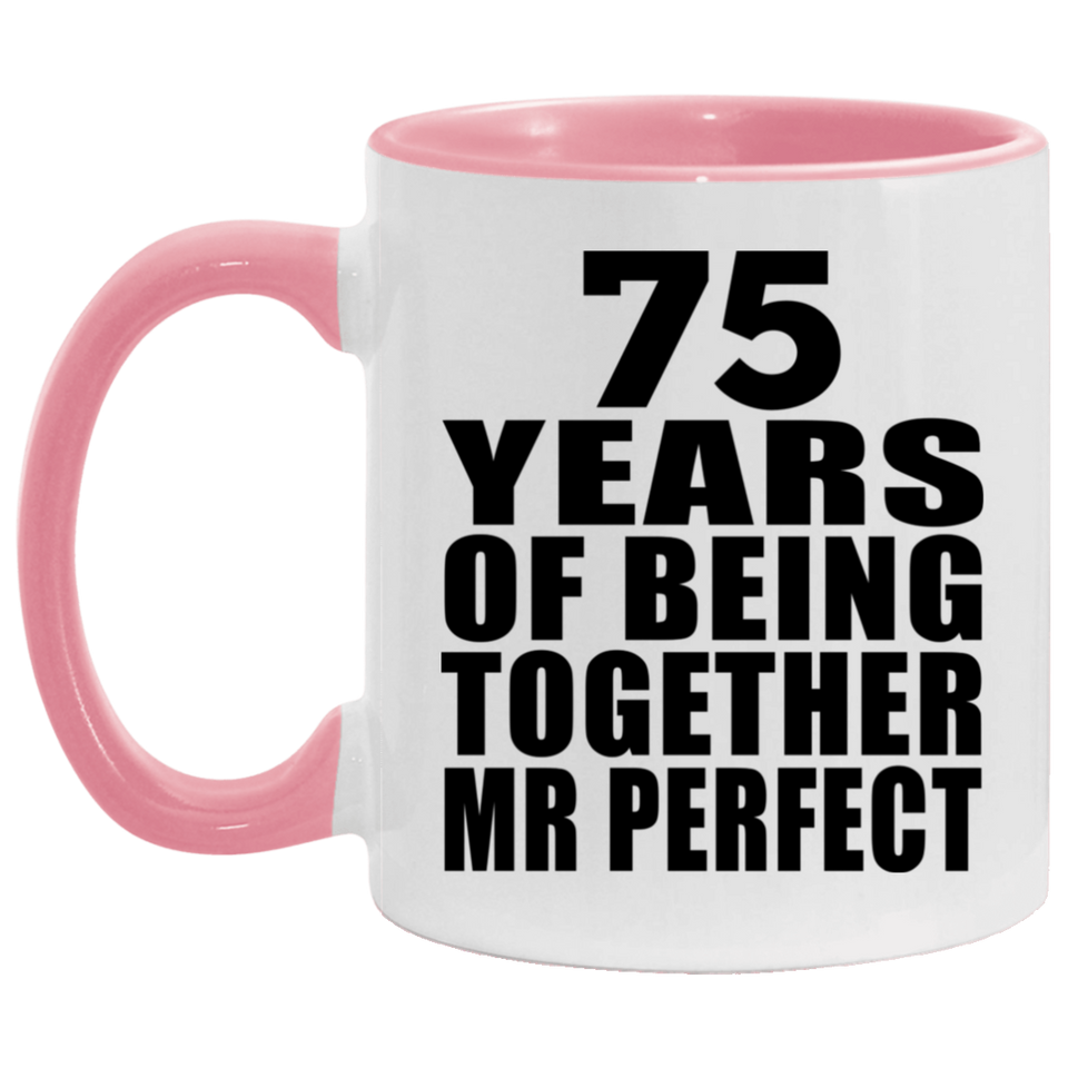 75th Anniversary 75 Years Of Being Mr Perfect - 11oz Accent Mug Pink
