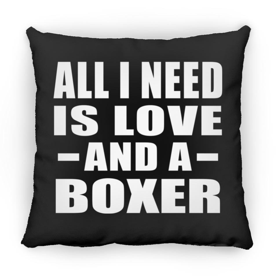 All I Need Is Love And A Boxer - Throw Pillow Black