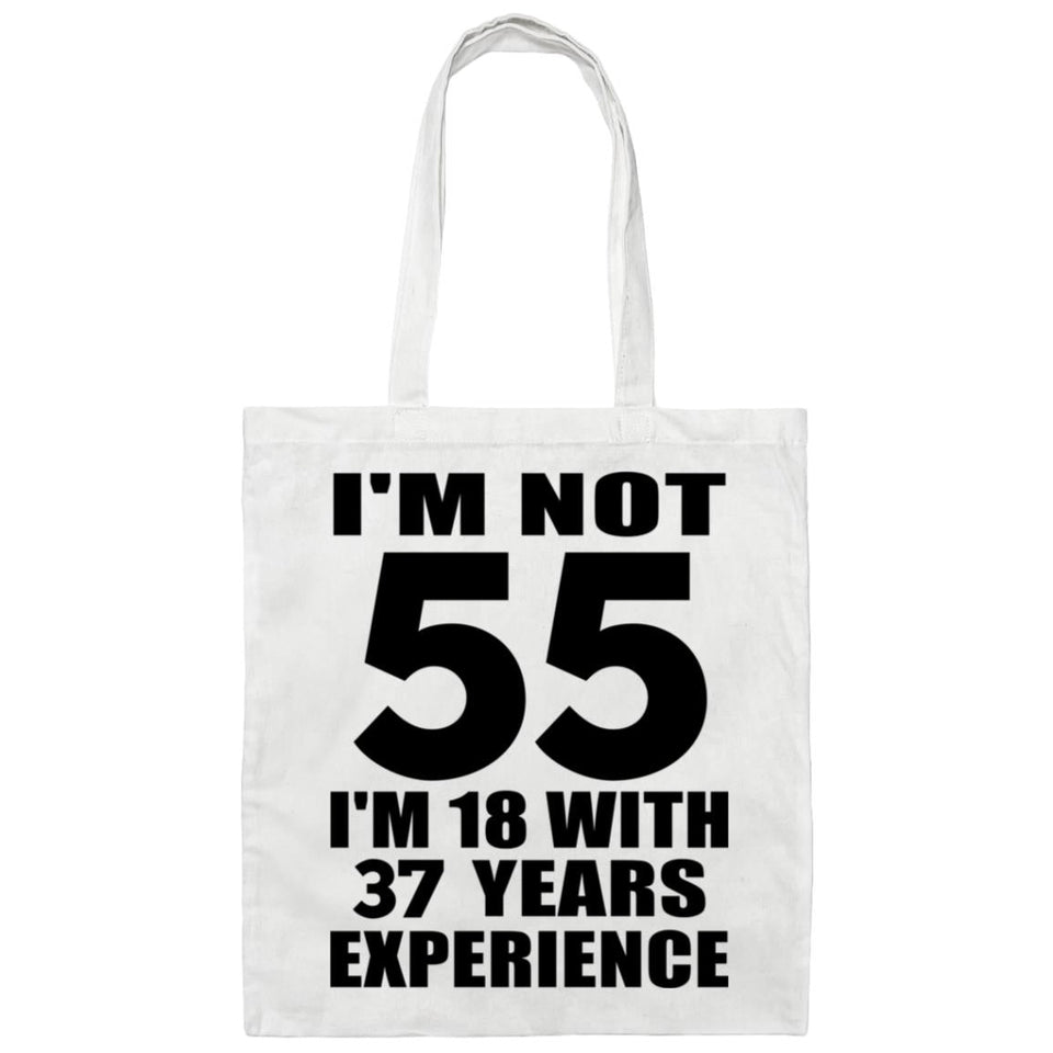 55th Birthday I'm Not 55 I'm 18 With 37 Years Experience - Tote Bag White