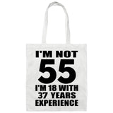 55th Birthday I'm Not 55 I'm 18 With 37 Years Experience - Tote Bag White