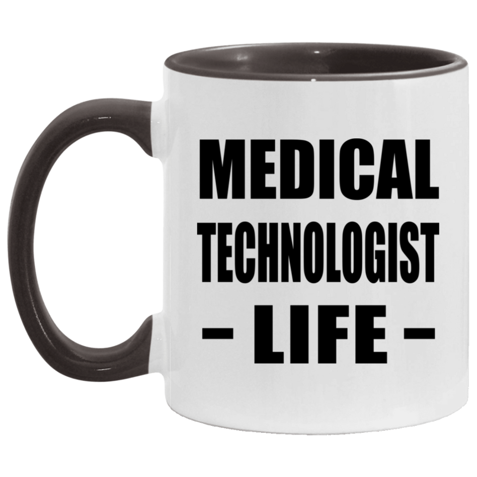 Medical Technologist Life - 11oz Accent Mug Black