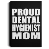 Proud Dental Hygienist Mom - Canvas Portrait