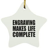 Engraving Makes Life Complete - Star Ornament