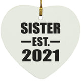 Sister Established EST. 2021 - Heart Ornament